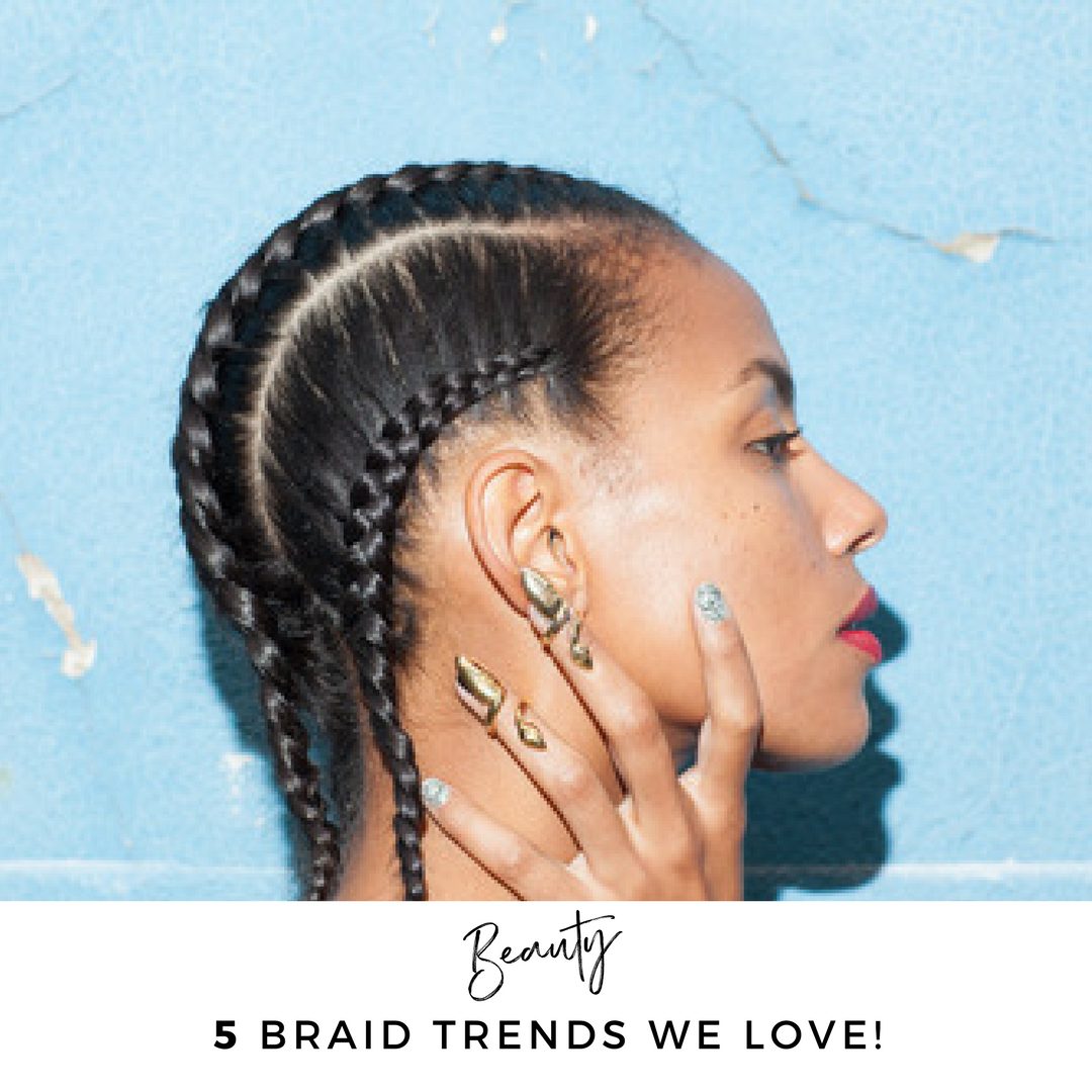 5 Braid Trends We Love